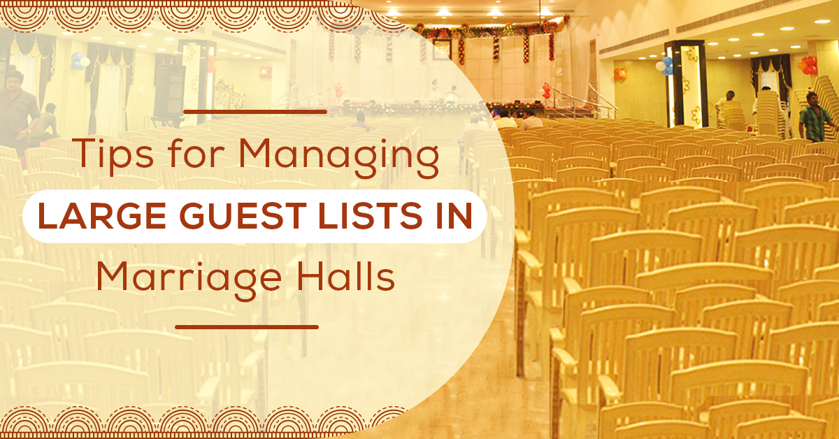 Tips for Managing Large Guest Lists in Marriage Halls