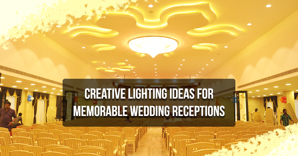 Creative Lighting Ideas for Memorable Wedding Receptions