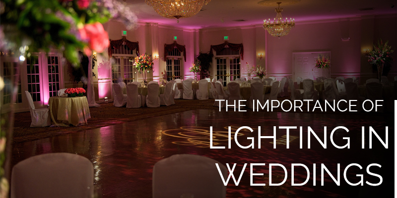The Importance of Lighting in Weddings