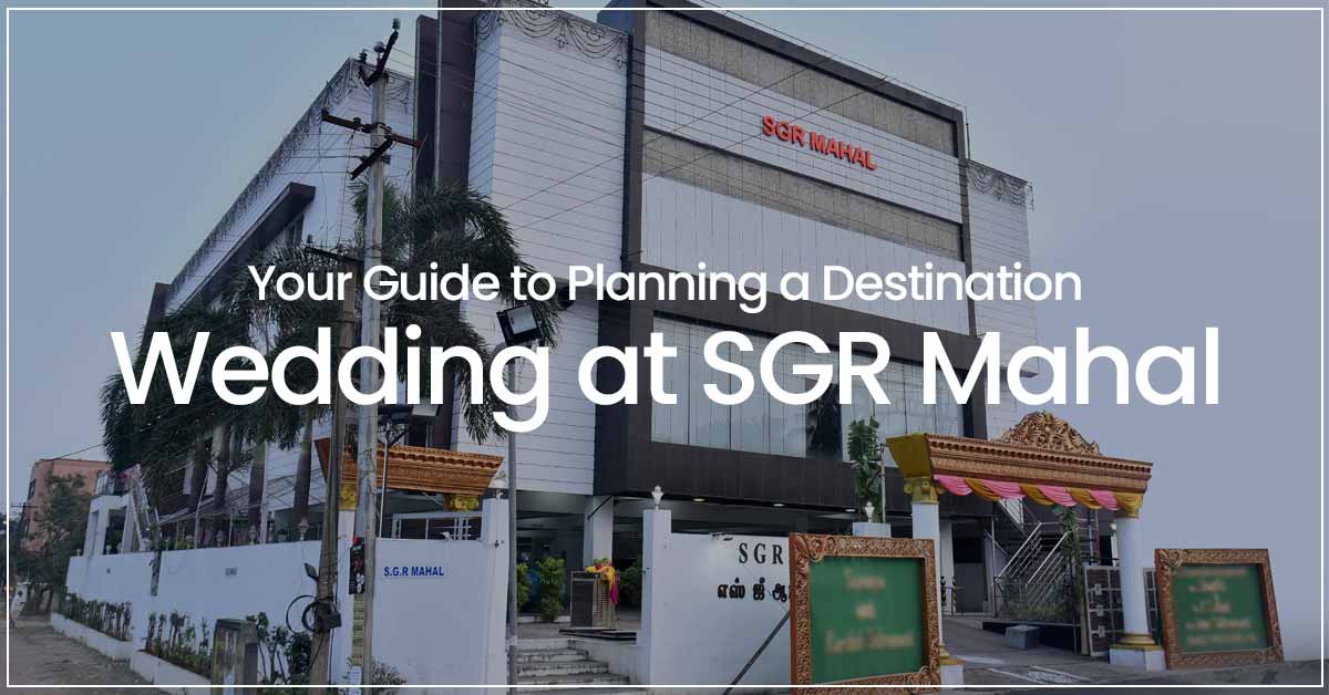 Your Guide to Planning a Destination Wedding at SGR Mahal