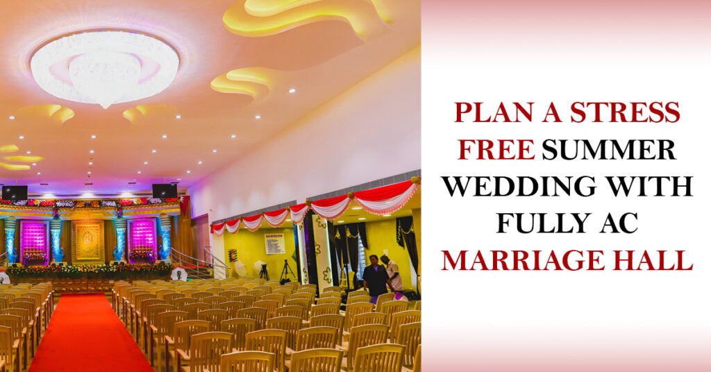 Plan a Stress-Free Summer Wedding with Fully AC Marriage Hall