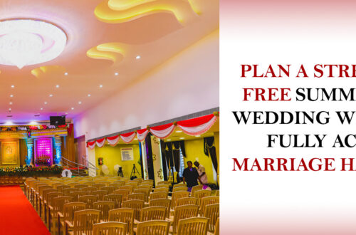 Plan a Stress-Free Summer Wedding with Fully AC Marriage Hall