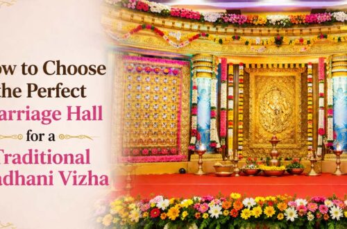How to Choose the Perfect Marriage Hall for a Traditional Kadhani Vizha