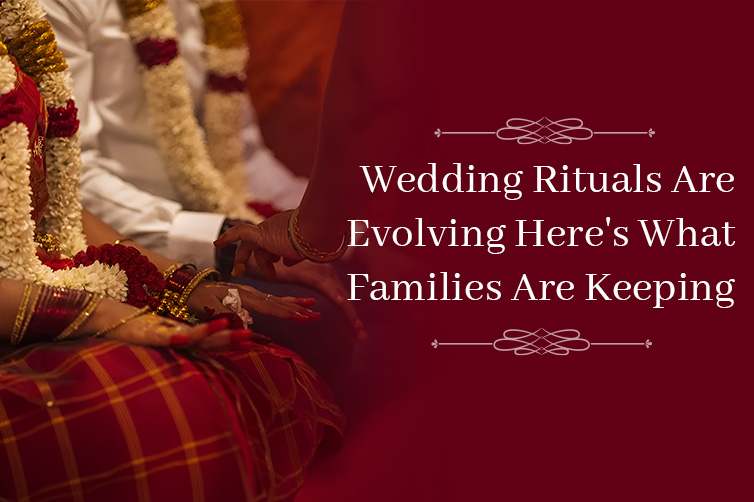 Wedding Rituals Are Evolving - Here's What Families Are Keeping