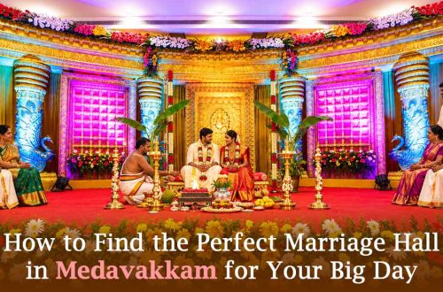 How to Find the Perfect Marriage Hall in Medavakkam for Your Big Day